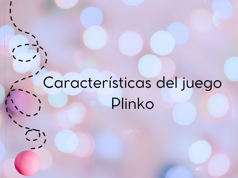 Características del Juego Plinko