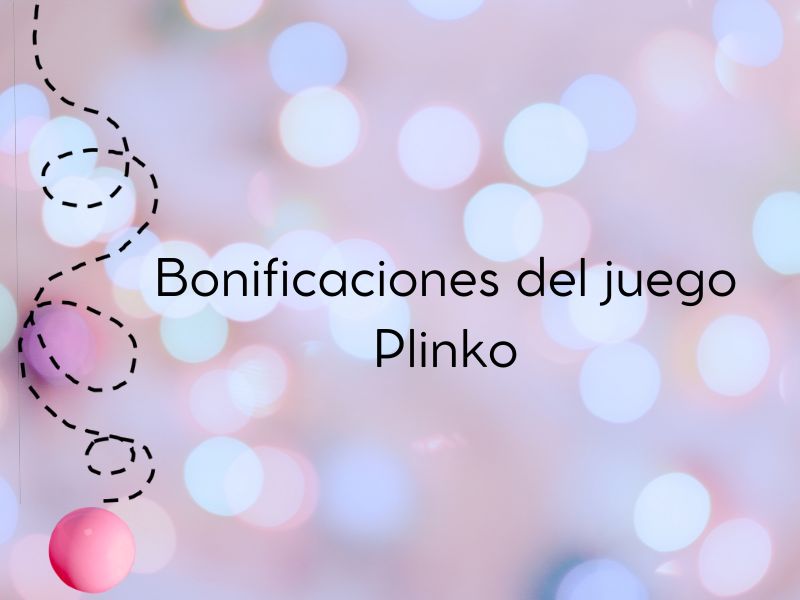 Bonificaciones del juego Plinko