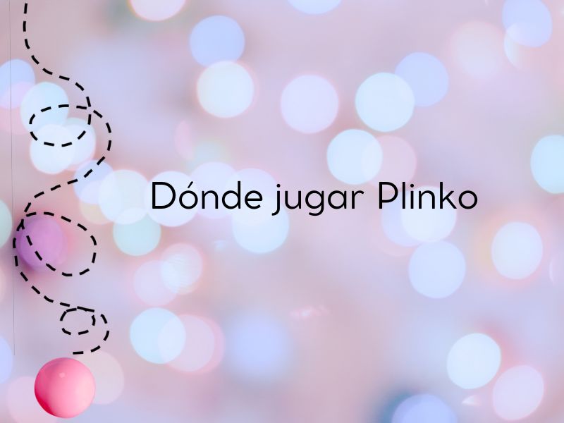 Dónde jugar Plinko