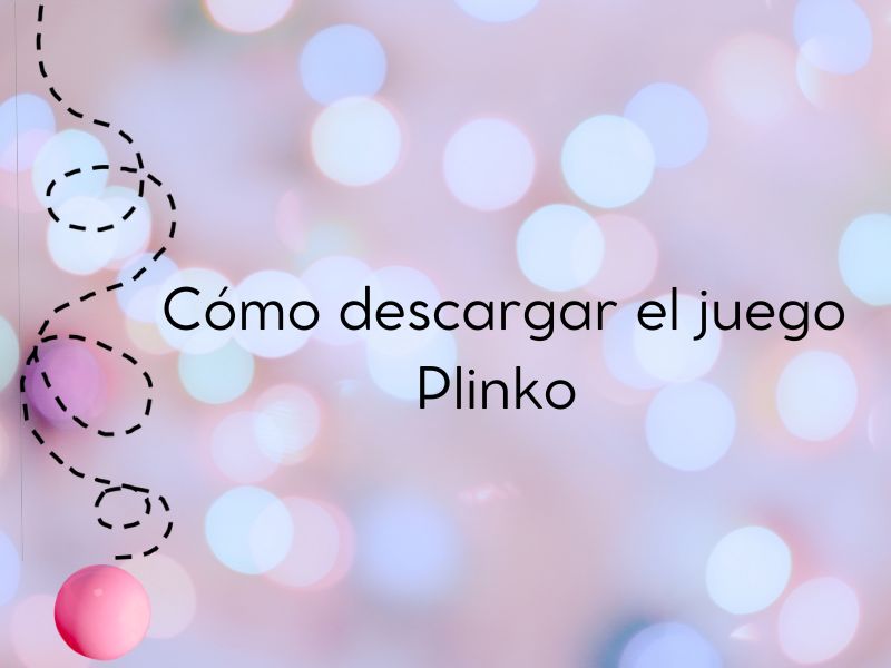 Cómo descargar Plinko