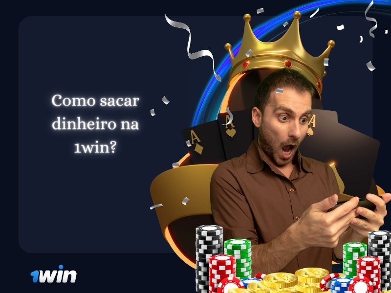 Como sacar dinheiro na 1win?