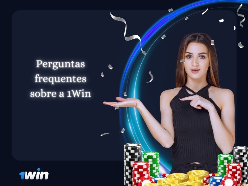 Perguntas frequentes sobre a 1Win